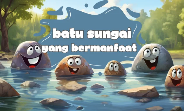 Cerita Animasi Anak Batu Sungai yang Bermanfaat
