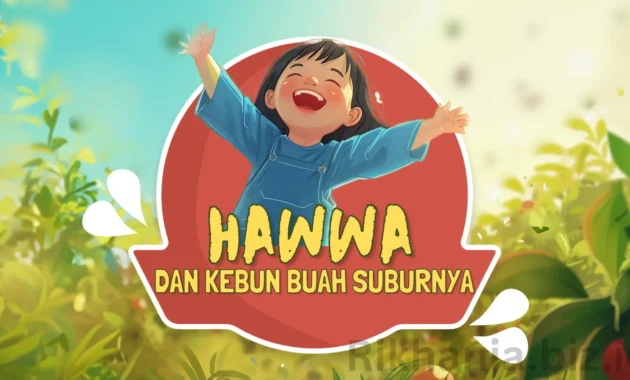 Cerita Animasi Anak Hawwa dan Kebun Buah Suburnya