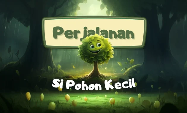 Cerita Animasi Anak Perjalanan Si Pohon Kecil